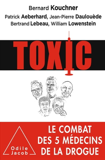 Toxic - Bernard Kouchner - Bertrand Lebeau Leibovici - Jean-Pierre Daulouède - Patrick Aeberhard - William Lowenstein