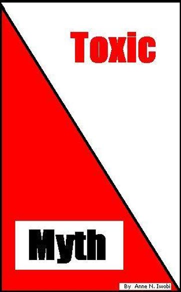 Toxic Myth - Anne N Iwobi