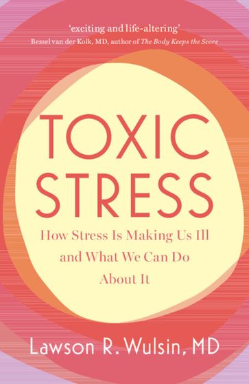 Toxic Stress - Lawson R. Wulsin