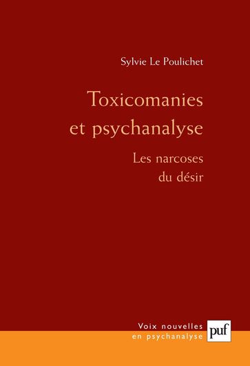 Toxicomanies et psychanalyse - Sylvie Le Poulichet