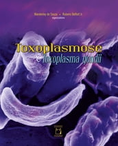 Toxoplasmose & Toxoplasma gondii