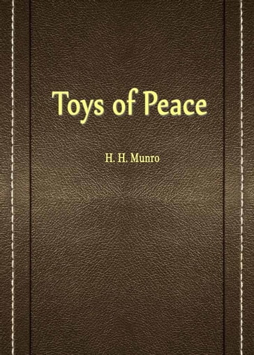 Toys Of Peace - H. H. Munro