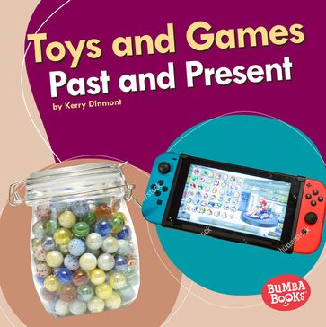 Toys and Games Past and Present - Kerry Dinmont