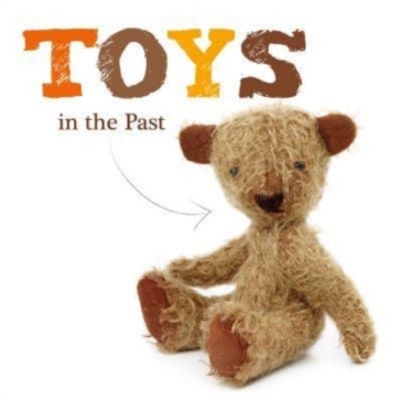 Toys in the Past - Joanna Brundle