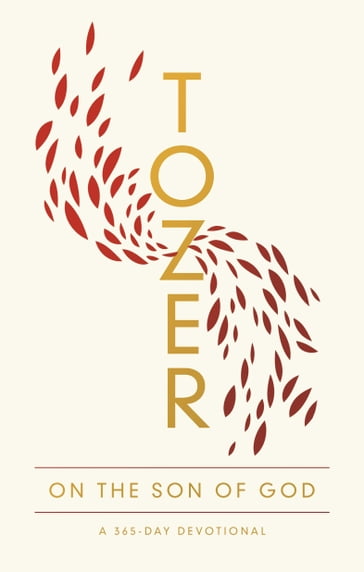 Tozer on the Son of God - A. W. Tozer