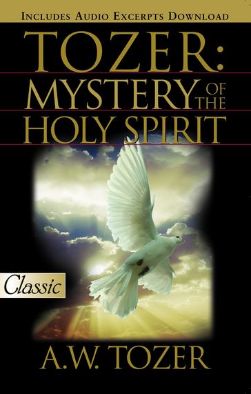 Tozer:Mystery of the Holy Spirit - A. W. Tozer