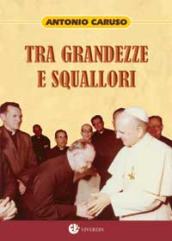 Tra grandezze e squallori