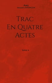 Trac en quatre actes