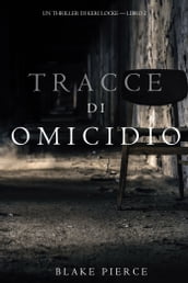 Tracce di Omicidio (Un Thriller di Keri Locke -- Libro #2)