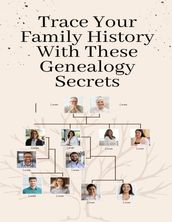 Trace Your Family History With These Genealogy Secrets