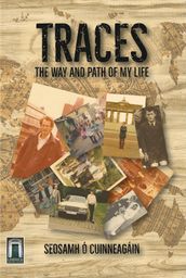Traces: The Way and Path of My Life