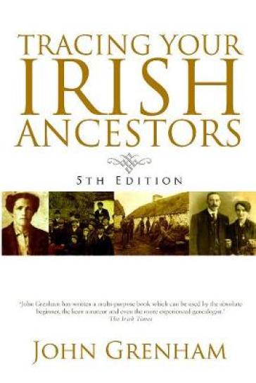 Tracing Your Irish Ancestors - John Grenham