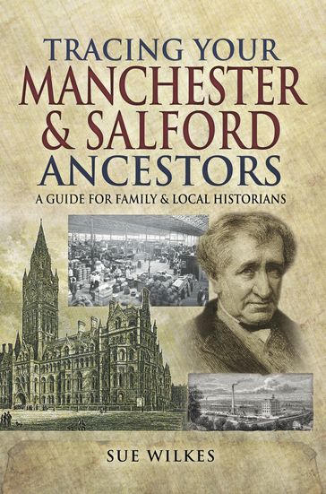 Tracing Your Manchester & Salford Ancestors - Sue Wilkes