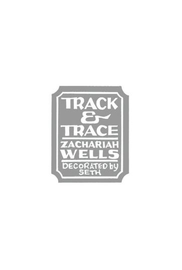 Track & Trace - Seth - Zachariah Wells