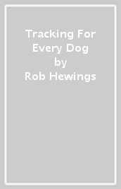 Tracking For Every Dog
