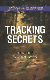 Tracking Secrets (Mills & Boon Love Inspired Suspense)