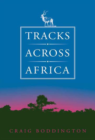 Tracks Across Africa - Craig Boddington