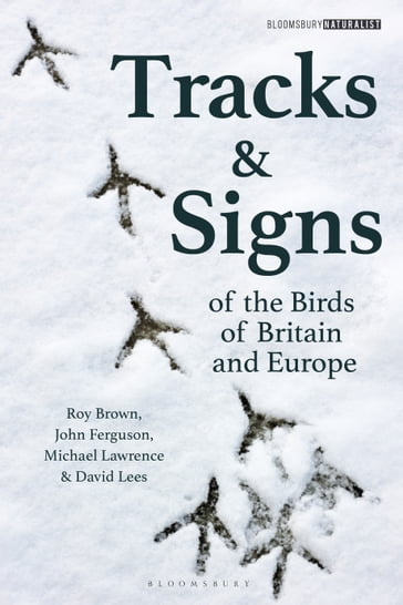 Tracks and Signs of the Birds of Britain and Europe - David Lees - John Ferguson - Michael Lawrence - Roy Brown