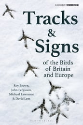 Tracks and Signs of the Birds of Britain and Europe