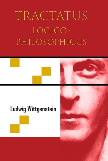 Tractatus Logico-Philosophicus (Chiron Academic Press - The Original Authoritative Edition) - Ludwig Wittgenstein