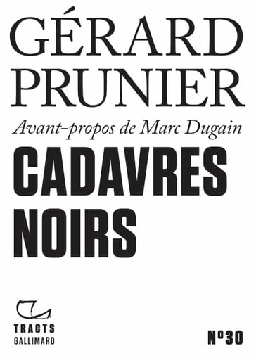 Tracts (N°30) - Cadavres noirs - Gérard Prunier - Marc Dugain