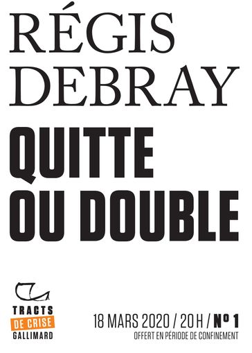 Tracts de Crise (N°01) - Quitte ou double - Régis Debray