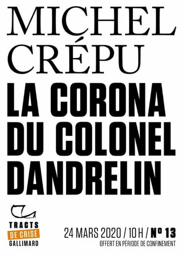 Tracts de Crise (N°13) - La Corona du colonel Dandrelin - Michel Crépu