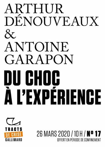 Tracts de Crise (N°17) - Du choc à l'expérience - Antoine Garapon - Arthur Dénouveaux