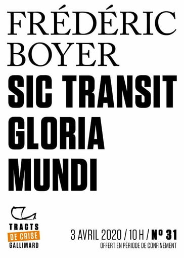 Tracts de Crise (N°31) - Sic transit gloria mundi - Frédéric Boyer