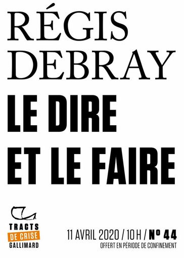 Tracts de Crise (N°44) - Le Dire et le faire - Régis Debray