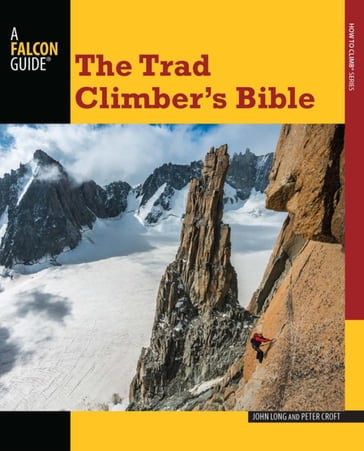 Trad Climber's Bible - John Long - Peter Croft