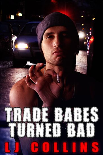 Trade Babes Turned Bad - L.J. Collins