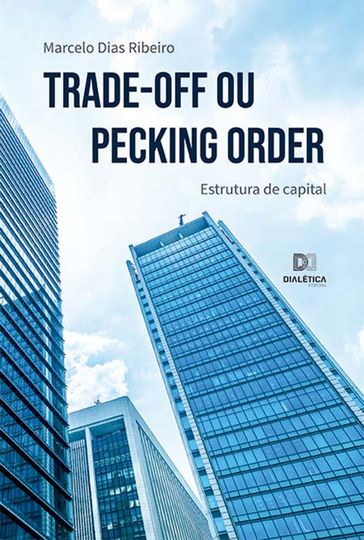Trade-Off ou Pecking Order - Marcelo Dias Ribeiro