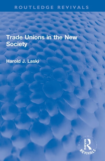 Trade Unions in the New Society - Harold J. Laski