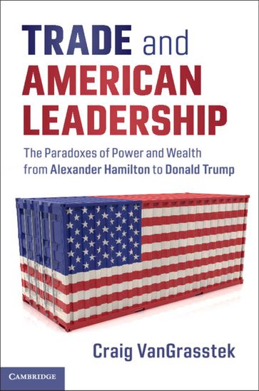 Trade and American Leadership - Craig VanGrasstek