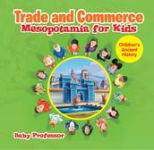 Trade and Commerce Mesopotamia for Kids Children s Ancient History