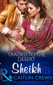 Traded To The Desert Sheikh (Scandalous Sheikh Brides, Book 0) (Mills & Boon Modern)