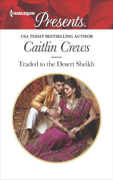 Traded to the Desert Sheikh - Caitlin Crews