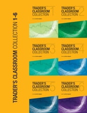 Trader s Classroom Collection - Vol. 1-6