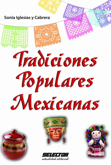 Tradiciones populares mexicanas - Sonia Iglesias y Cabrera