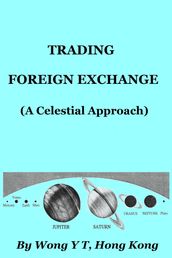 Trading Foreign Exchange (A Celestial Approach)