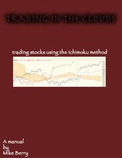 Trading In The Clouds: Trading Stocks Using the Ichimoku Method