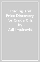 Trading and Price Discovery for Crude Oils