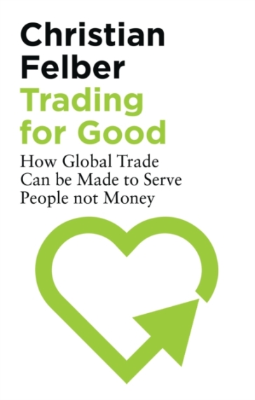 Trading for Good - Christian Felber