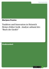 Tradition und Innovation in Heinrich Heines früher Lyrik - Analyse anhand des  Buch der Lieder 