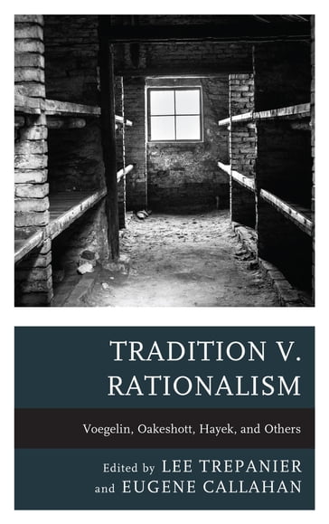 Tradition v. Rationalism - Grant Havers - David Corey - Daniel John Sportiello - Colin Cordner - Mark T. Mitchell - Timothy Fuller - Kenneth B. McIntyre - Ferenc Horcher - Nathanael Blake - John von Heyking - Eugene Callahan - Zoltan Balazs - Samford University Lee Trepanier