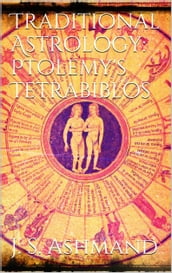 Traditional Astrology: Ptolemy s Tetrabiblos