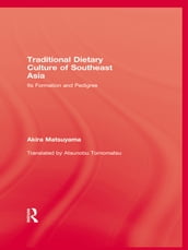 Traditional Dietary Culture Of Southeast Asia