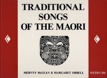 Traditional Songs of the Maori - Margaret Orbell - Mervyn McLean