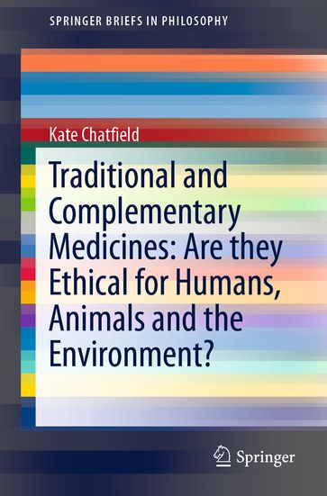 Traditional and Complementary Medicines: Are they Ethical for Humans, Animals and the Environment? - Kate Chatfield